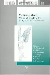 Medicine Meets Virtual Reality 13: The Magical Next Becomes the Medical Now by James D. Westwood [Repost]