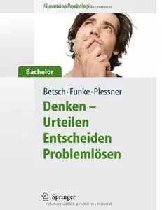 Allgemeine Psychologie für Bachelor: Denken - Urteilen, Entscheiden, Problemlösen