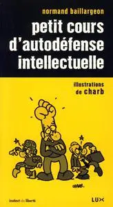 Normand Baillargeon, "Petit cours d'autodéfense intellectuelle"