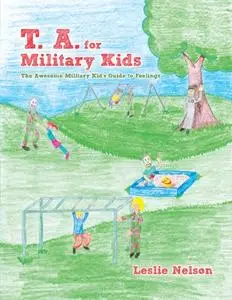 «T. A. for Military Kids» by Leslie Nelson