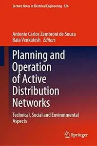 Planning and Operation of Active Distribution Networks: Technical, Social and Environmental Aspects