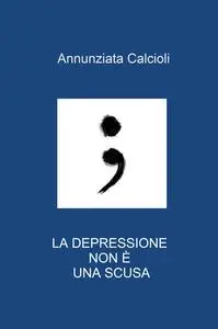 LA DEPRESSIONE NON È UNA SCUSA