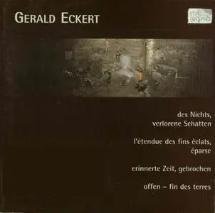 Gerald Eckert - des Nichts, l'étendue, erinnerte Zeit, offen (2004)