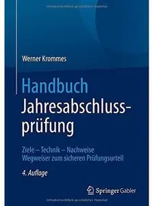 Handbuch Jahresabschlussprüfung: Ziele - Technik - Nachweise - Wegweiser zum sicheren Prüfungsurteil (Auflage: 4)