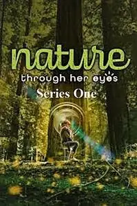 Curiosity TV - Nature Through her Eyes: Series 1 (2021)