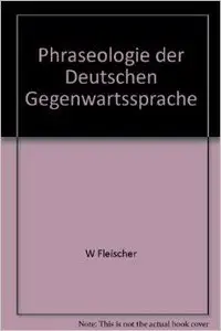 Phraseologie der deutschen Gegenwartssprache