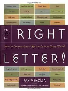 The Right Letter!: How to Communicate Effectively in a Busy World (Repost)