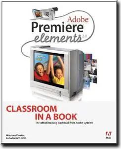 Adobe Premiere Elements 2.0 Classroom in a Book by  Adobe Creative Team