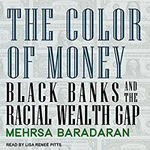 The Color of Money: Black Banks and the Racial Wealth Gap [Audiobook]