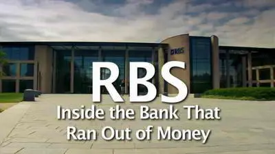 BBC - RBS: Inside the Bank That Ran Out of Money (2011)