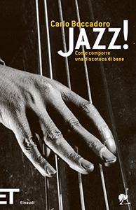 Jazz! Come comporre una discoteca di base - Carlo Boccadoro