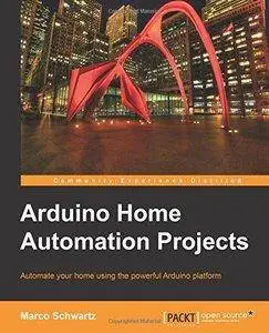 Arduino Home Automation Projects (Repost)