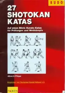 27 Shotokan Katas: Auf einen Blick. Karate-Katas für Prüfungen und Wettkämpfe (Repost)