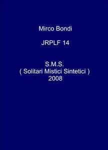 S.M.S ( Solitari Mistici Sintetici ) 2008