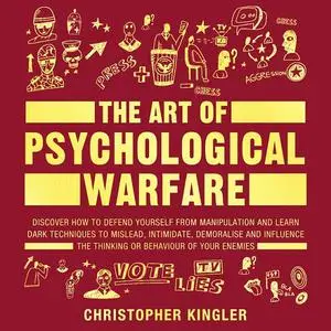 The Art of Psychological Warfare: Discover How to Defend Yourself from Mental Manipulation Learn Dark Techniques [Audiobook]