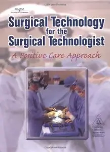 Surgical Technology for the Surgical Technologist: A Positive Care Approach by Bob Caruthers