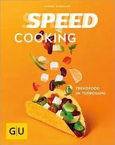 Speed Cooking: Trendfood im Turbogang