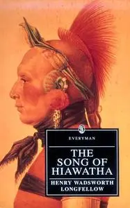 «The Song of Hiawatha» by Henry Wadsworth Longfellow
