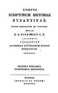 Corpus Scriptorum Historiae Byzantinae. Ioannes Cinnamus. Nicephorus Bryennius