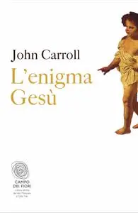 John Carroll - L'enigma Gesù