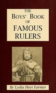 «The Boys' Book of Rulers» by Lydia Hoyt Farmer
