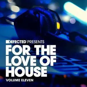 VA - Defected Present For The Love Of House Vol.11 (2016)