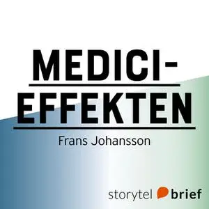 «Medicieffekten– revolutionerande insikter i skärningspunkten mellan idéer, begrepp & kulturer» by Frans Johansson