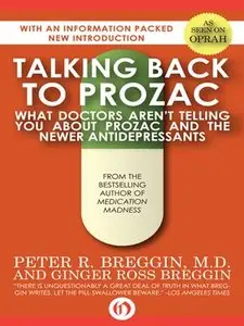 Talking Back to Prozac: What Doctors Won't Tell You About Prozac and the Newer Antidepressants (repost)