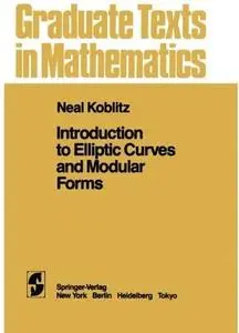 Introduction to Elliptic Curves and Modular Forms
