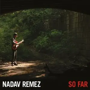 Nadav Remez - So Far (2011)