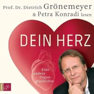 «Dein Herz: Eine andere Organ-Geschichte» by Prof. Dr. Dietrich Grönemeyer