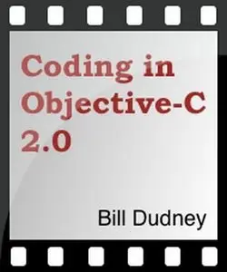 Coding in Objective-C 2.0 (screencasts with Bill Dudney)