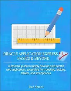 Oracle Application Express 5.1 Basics & Beyond