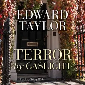 «Terror by Gaslight» by Edward Taylor