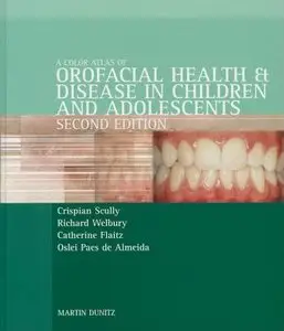 Colour Atlas of Orofacial Health and Disease in Children and Adolescents