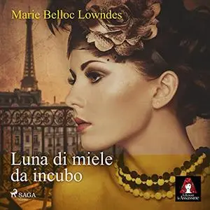 «Luna di miele da incubo» by Marie Belloc Lowndes