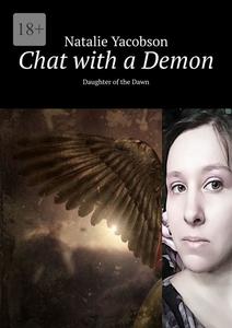 «Chat with a Demon. Daughter of the Dawn» by Natalie Yacobson