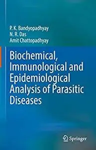 Biochemical, Immunological and Epidemiological Analysis of Parasitic Diseases