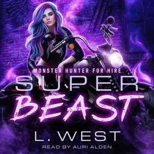 «Monster Hunter for Hire: Super Beast» by S.J. West