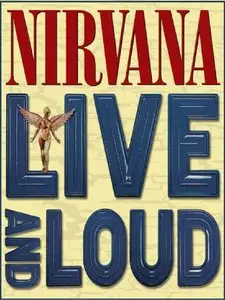 Nirvana - Live And Loud (2013)