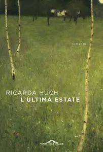 Ricarda Huch - L'ultima estate