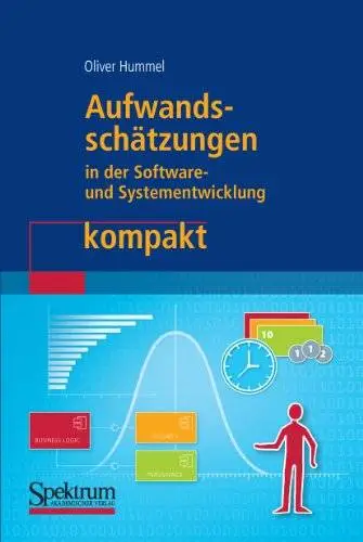 Aufwandsschätzungen in der Software- und Systementwicklung kompakt (Repost)