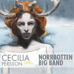 Cecilia Persson & Norrbotten Big Band - Composer In Residence (2016)
