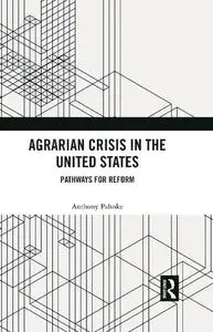 Agrarian Crisis in the United States: Pathways for Reform