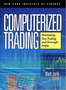 Mark Jurik - "Computerized Trading - Maximizing Day Trading and Overnight Profits", 1st Ed.