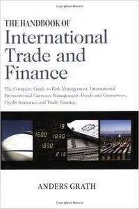 The Handbook of International Trade and Finance: The Complete Guide to Risk Management, International Payments and Currency Man