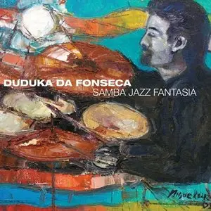 Duduka Da Fonseca - Samba Jazz Fantasia (2002)