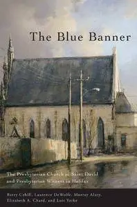 The Blue Banner: The Presbyterian Church of Saint David and Presbyterian Witness in Halifax