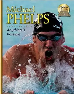 Michael Phelps: Anything is Possible! (Defining Moments) (repost)