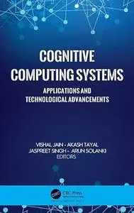 Cognitive Computing Systems: Applications and Technological Advancements